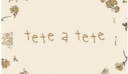 tete a tete  新作発売
